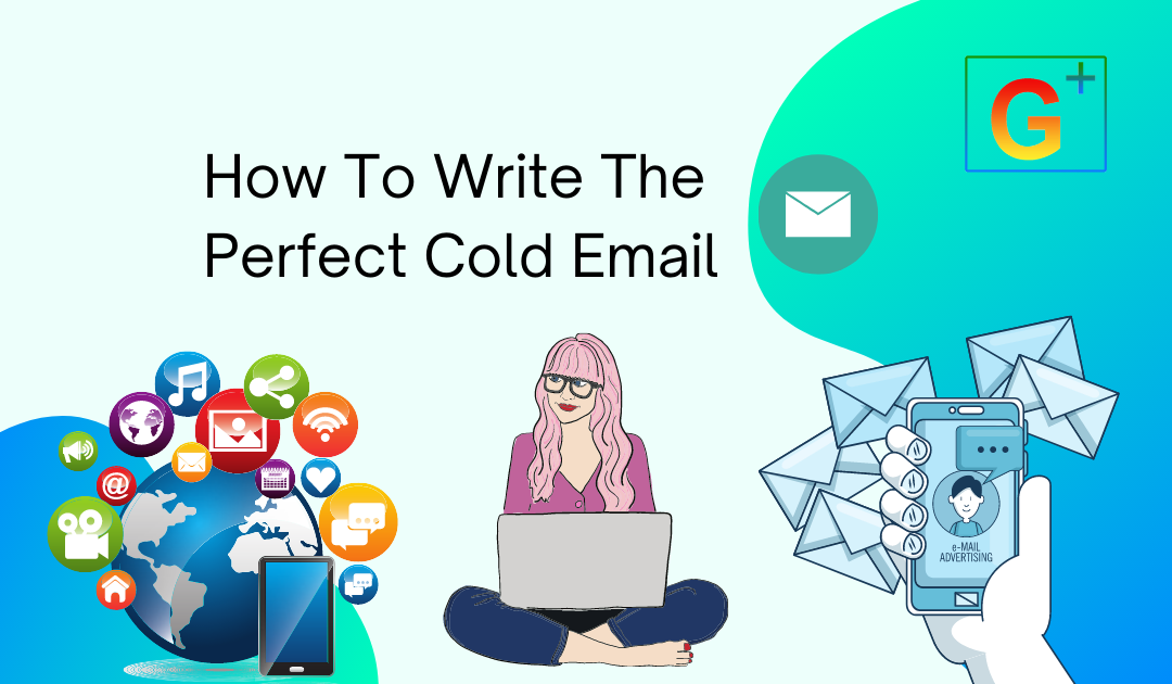 How To Write The Perfect Cold Email